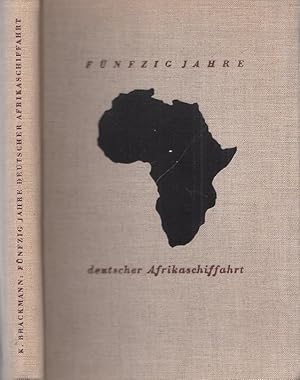 Fünfzig Jahre deutscher Afrikaschiffahrt. Die Geschichte der Woermann-Linie und der Deutschen Ost...