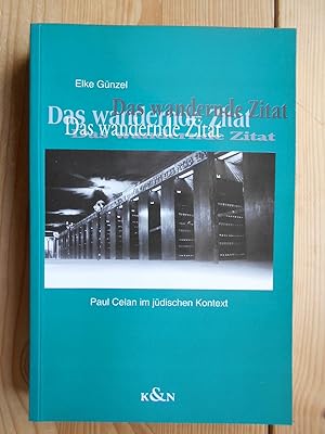 Das wandernde Zitat : Paul Celan im jüdischen Kontext. Epistemata / Reihe Literaturwissenschaft ;...