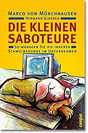 Bild des Verkufers fr Die kleinen Saboteure: So managen Sie die inneren Schweinehunde im Unternehmen zum Verkauf von Gabis Bcherlager