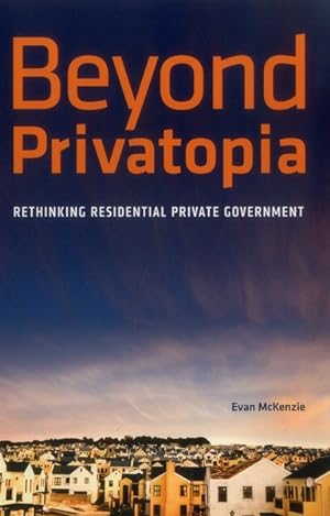 Bild des Verkufers fr Beyond Privatopia : Rethinking Residential Private Government zum Verkauf von GreatBookPricesUK