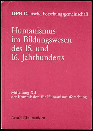 Image du vendeur pour Humanismus im Bildungswesen des 15. und 16. Jahrhunderts. mis en vente par Antiquariat Dennis R. Plummer