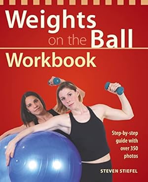 Immagine del venditore per Weights on the Ball Workbook: Step-by-Step Guide with Over 350 Photos venduto da Reliant Bookstore