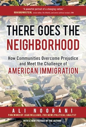 Seller image for There Goes the Neighborhood : How Communities Overcome Prejudice and Meet the Challenge of American Immigration for sale by GreatBookPricesUK