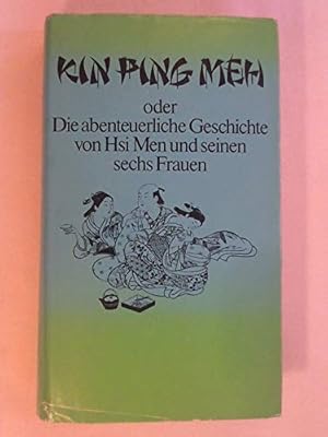 Imagen del vendedor de Kin Ping Meh oder die abenteuerliche Geschichte von His Men und seinen sechs Frauen (Bchergilde Gutenberg) Franz Kuhn bersetzer a la venta por Gabis Bcherlager