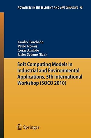 Bild des Verkufers fr Soft Computing Models in Industrial and Environmental Applications, 5th International Workshop (SOCO 2010) zum Verkauf von moluna