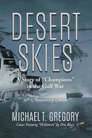 Seller image for Desert Skies : A Story of "Champions" in the Gulf War for sale by AHA-BUCH GmbH