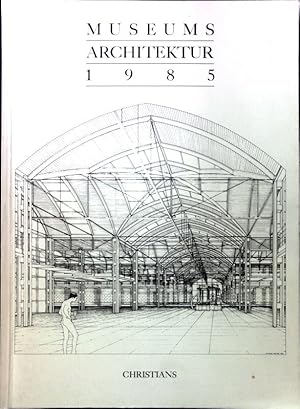 Bild des Verkufers fr Museums Architektur 1985. Entwicklung und Innovation im Museumsbau der jngsten Zeit; zum Verkauf von books4less (Versandantiquariat Petra Gros GmbH & Co. KG)