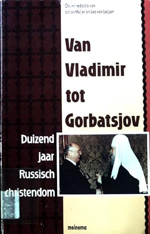 Bild des Verkufers fr Van Vladimir tot Gorbatsjov : duizend jaar Russisch christendom; zum Verkauf von books4less (Versandantiquariat Petra Gros GmbH & Co. KG)