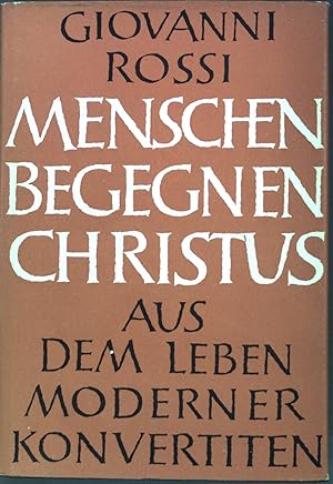 Immagine del venditore per Menschen begegnen Christus : Aus dem Leben moderner Konvertiten. venduto da books4less (Versandantiquariat Petra Gros GmbH & Co. KG)