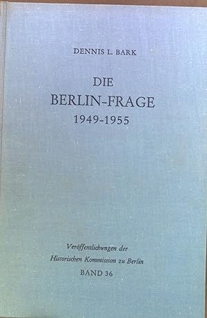 Bild des Verkufers fr Die Berlin-Frage : 1949 - 1955. Verhandlungsgrundlagen u. Eindmmungspolitik. zum Verkauf von books4less (Versandantiquariat Petra Gros GmbH & Co. KG)