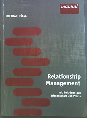 Bild des Verkufers fr Relationship-Management : mit Beitrgen aus Wissenschaft und Praxis. zum Verkauf von books4less (Versandantiquariat Petra Gros GmbH & Co. KG)