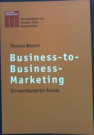 Seller image for Business-to-Business-Marketing : Ein wertbasierter Ansatz. for sale by books4less (Versandantiquariat Petra Gros GmbH & Co. KG)