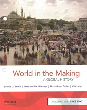 Seller image for World in the Making : A Global History, Since 1300 for sale by GreatBookPrices