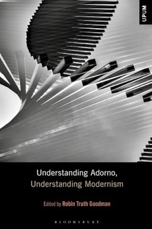 Seller image for Understanding Adorno, Understanding Modernism for sale by GreatBookPrices