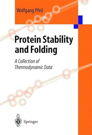 Protein stability and folding : a collection of thermodynamic data.