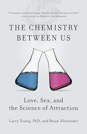 Image du vendeur pour The Chemistry Between Us: Love, Sex, And The Science Of Attraction, mis en vente par moluna