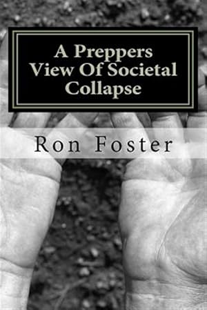 Seller image for Preppers View of Societal Collapse : Survival of the Best Prepared for sale by GreatBookPrices