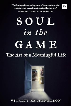 Bild des Verkufers fr Soul in the Game: The Art of a Meaningful Life zum Verkauf von moluna