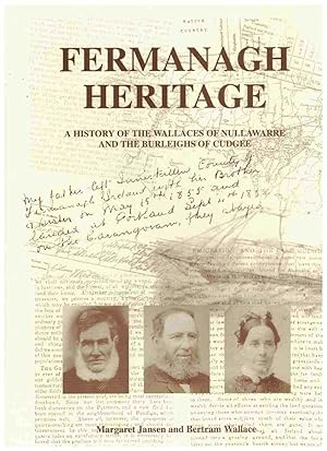 FERMANAGH HERITAGE. A History of the Wallaces of Nullawarre and the Burleighs of Cudgee.