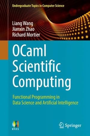 Immagine del venditore per Ocaml Scientific Computing : Functional Programming in Data Science and Artificial Intelligence venduto da GreatBookPrices