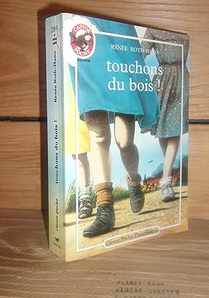 TOUCHONS DU BOIS - (touch wood)