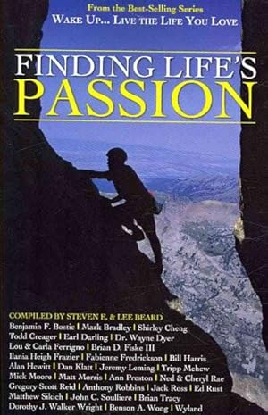 Immagine del venditore per Wake Up . . . Live the Life You Love : Finding Life's Passion venduto da GreatBookPrices