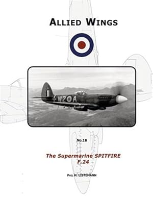 Bild des Verkufers fr The Supermarine Spitfire F.24 zum Verkauf von GreatBookPrices