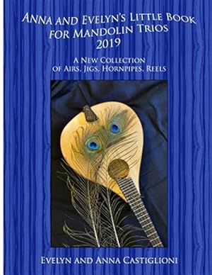 Seller image for Anna's and Evelyn's Little Book for Mandolin Trios 2019: 50 Tunes for Mandolin Trios 2019 for sale by GreatBookPrices
