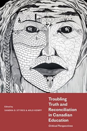 Image du vendeur pour Troubling Truth and Reconciliation in Canadian Education : Critical Perspectives mis en vente par GreatBookPrices