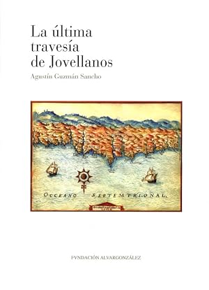 Imagen del vendedor de LA LTIMA TRAVESA DE JOVELLANOS. a la venta por Librera Anticuaria Galgo