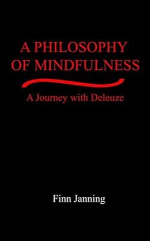 Seller image for A Philosophy of Mindfulness: A Journey with Deleuze for sale by GreatBookPrices