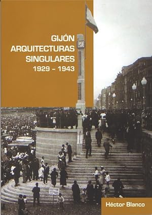 Imagen del vendedor de GIJON: ARQUITECTURAS SINGULARES (1929-1943) a la venta por Librera Anticuaria Galgo