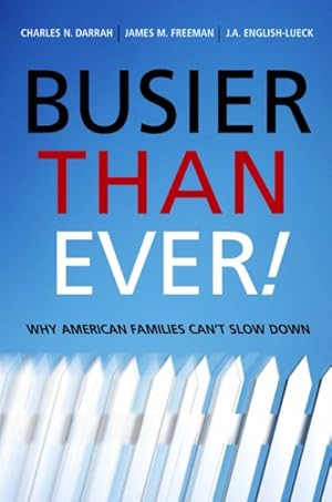 Bild des Verkufers fr Busier Than Ever! : Why American Families Can't Slow Down zum Verkauf von GreatBookPricesUK