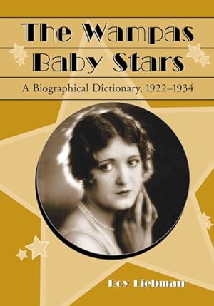 Imagen del vendedor de Wampas Baby Stars : A Biographical Dictionary, 1922-1934 a la venta por GreatBookPrices