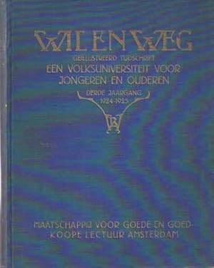 Wil en weg. Een volksuniversiteit voor jongeren en ouderen. Geïllustreerd tijdschrift: Derde jaar...