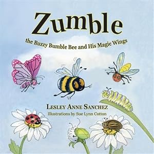 Seller image for Zumble the Buzzy Bumble Bee and His Magic Wings for sale by GreatBookPrices