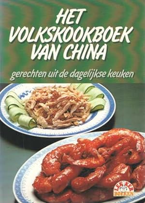 Imagen del vendedor de Het volkskookboek van China. Gerechten uit de dagelijkse keuken a la venta por Bij tij en ontij ...