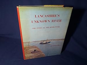 Bild des Verkufers fr Lancashires Unknown River,The Story of the River Wyre(Hardback,w/dust jacket,1970) zum Verkauf von Codex Books