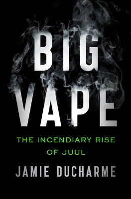 Seller image for Big Vape: The Incendiary Rise of Juul (Paperback or Softback) for sale by BargainBookStores