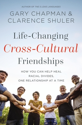 Seller image for Life-Changing Cross-Cultural Friendships: How You Can Help Heal Racial Divides, One Relationship at a Time (Paperback or Softback) for sale by BargainBookStores