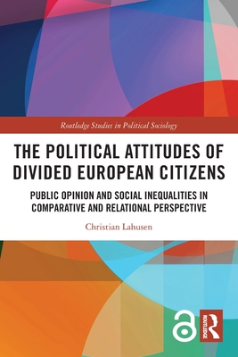 Seller image for The Political Attitudes of Divided European Citizens: Public Opinion and Social Inequalities in Comparative and Relational Perspective (Paperback or Softback) for sale by BargainBookStores