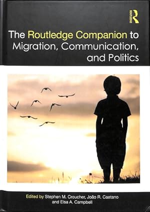 Imagen del vendedor de Routledge Companion to Migration, Communication, and Politics a la venta por GreatBookPricesUK