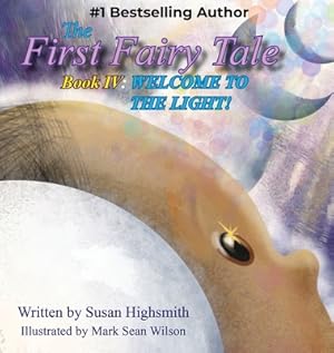 Immagine del venditore per The First Fairy Tale: Welcome To The Light! (Hardback or Cased Book) venduto da BargainBookStores
