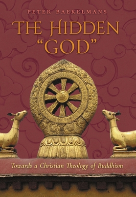 Seller image for The Hidden God: Towards a Christian Theology of Buddhism (Hardback or Cased Book) for sale by BargainBookStores