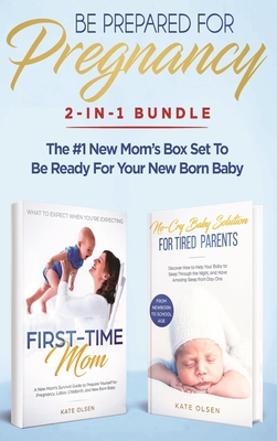 Seller image for Be Prepared for Pregnancy: 2-in-1 Bundle: First-Time Mom: What to Expect When You're Expecting + No-Cry Baby Sleep Solution - The #1 New Mom's Bo (Hardback or Cased Book) for sale by BargainBookStores