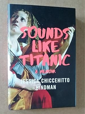 Seller image for Sounds Like Titanic: A Memoir for sale by Livresse