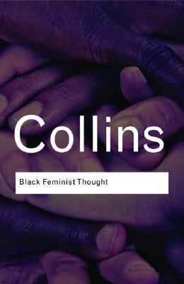 Seller image for Black Feminist Thought: Knowledge, Consciousness, and the Politics of Empowerment (Paperback or Softback) for sale by BargainBookStores