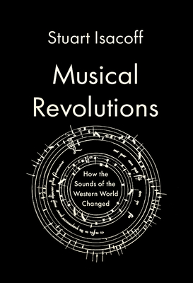 Seller image for Musical Revolutions: How the Sounds of the Western World Changed (Hardback or Cased Book) for sale by BargainBookStores