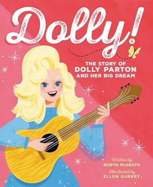 Seller image for Dolly!: The Story of Dolly Parton and Her Big Dream (Hardback or Cased Book) for sale by BargainBookStores