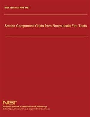 Imagen del vendedor de Smoke Component Yields from Room-Scale Fire Tests a la venta por GreatBookPrices